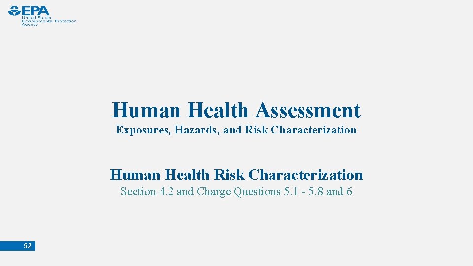 Human Health Assessment Exposures, Hazards, and Risk Characterization Human Health Risk Characterization Section 4.