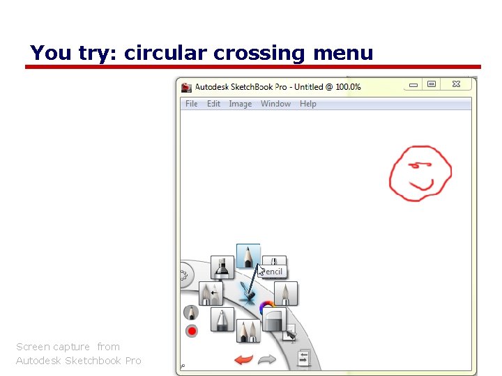 You try: circular crossing menu Screen capture from Autodesk Sketchbook Pro 