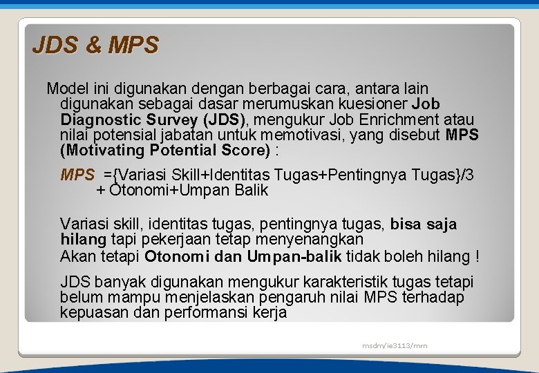 JDS & MPS Model ini digunakan dengan berbagai cara, antara lain digunakan sebagai dasar