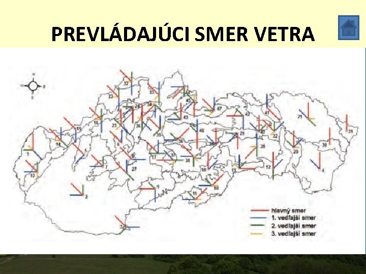 PREVLÁDAJÚCI SMER VETRA • je západný až severozápadný vietor od Atlantického oceánu (väčšinou prináša