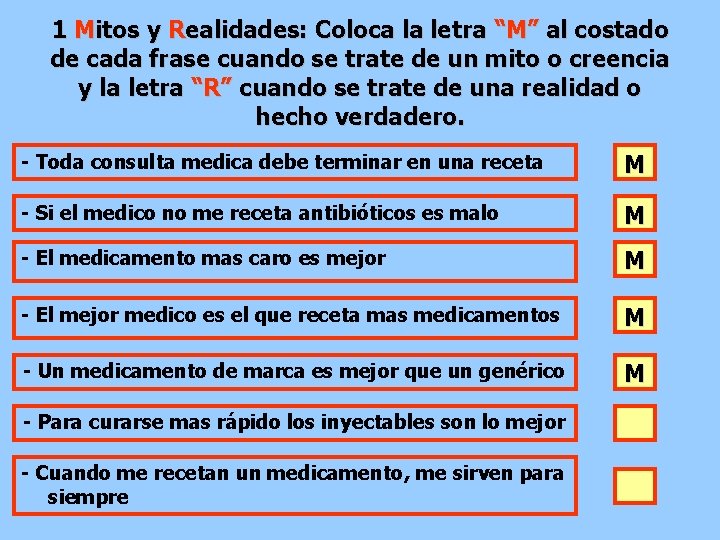 1 Mitos y Realidades: Coloca la letra “M” al costado de cada frase cuando