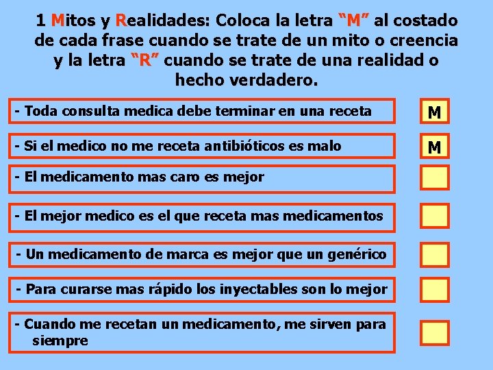 1 Mitos y Realidades: Coloca la letra “M” al costado de cada frase cuando