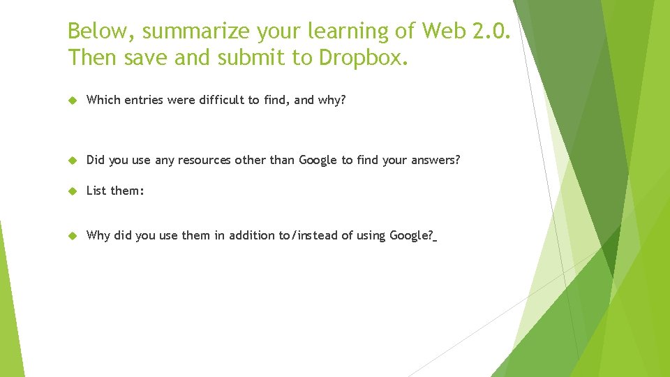 Below, summarize your learning of Web 2. 0. Then save and submit to Dropbox.