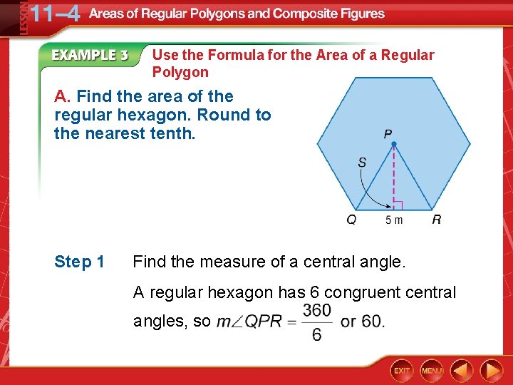 Use the Formula for the Area of a Regular Polygon A. Find the area
