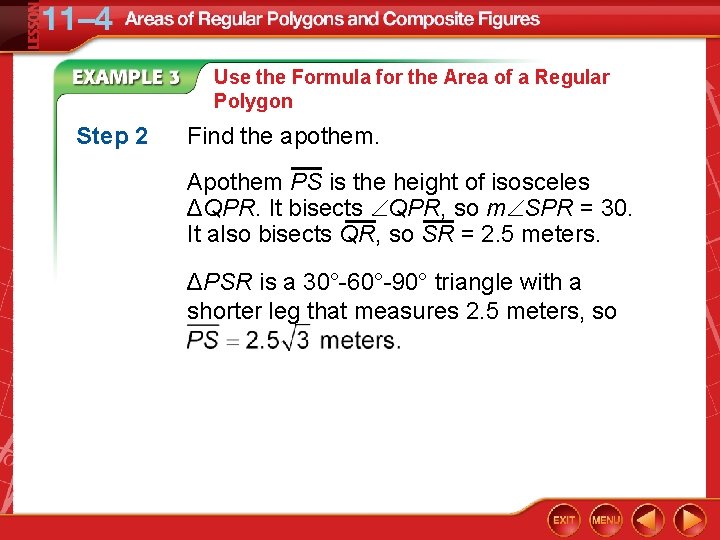Use the Formula for the Area of a Regular Polygon Step 2 Find the