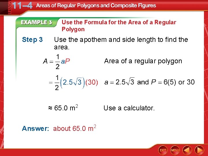 Use the Formula for the Area of a Regular Polygon Step 3 Use the