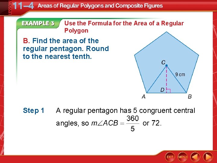 Use the Formula for the Area of a Regular Polygon B. Find the area