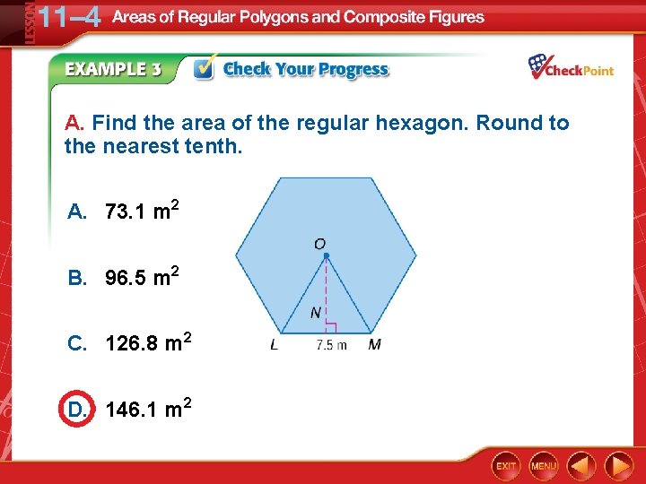 A. Find the area of the regular hexagon. Round to the nearest tenth. A.