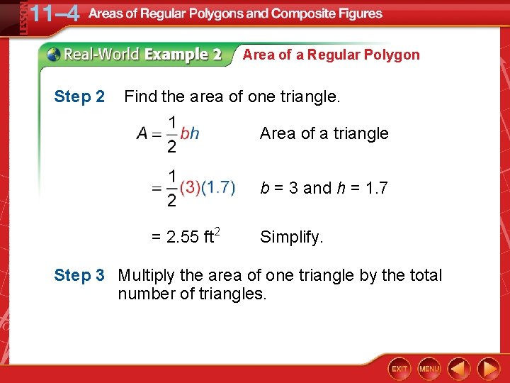 Area of a Regular Polygon Step 2 Find the area of one triangle. Area