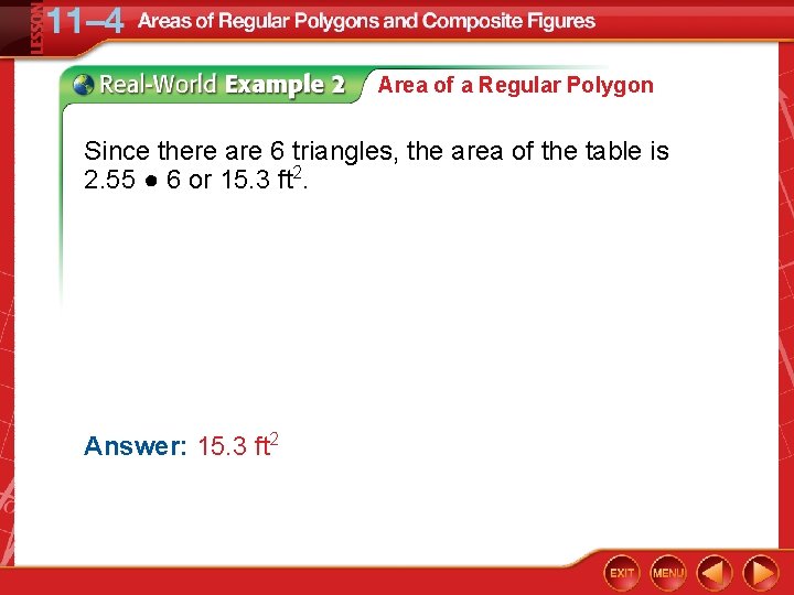 Area of a Regular Polygon Since there are 6 triangles, the area of the