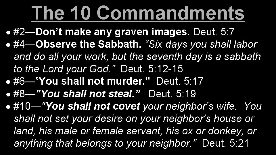 The 10 Commandments #2—Don’t make any graven images. Deut. 5: 7 #4—Observe the Sabbath.