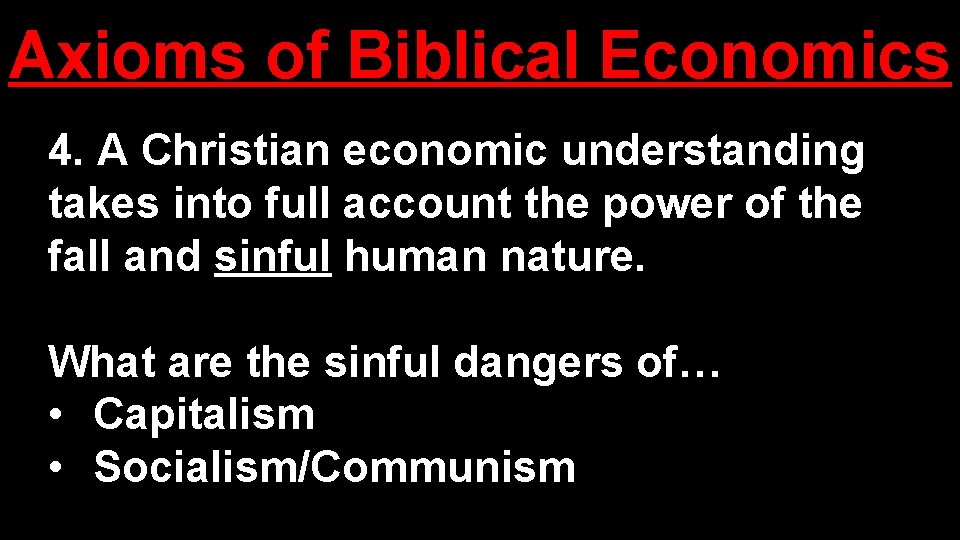 Axioms of Biblical Economics 4. A Christian economic understanding takes into full account the