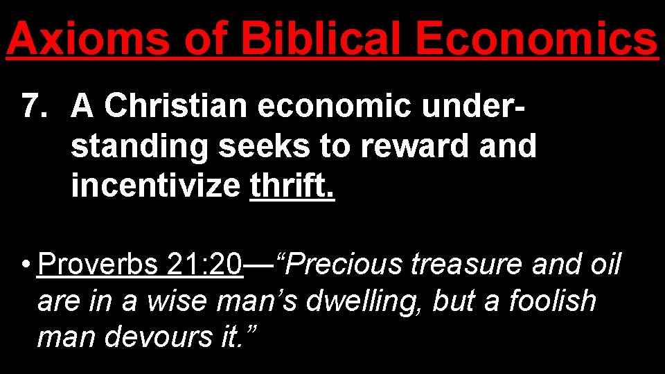 Axioms of Biblical Economics 7. A Christian economic understanding seeks to reward and incentivize