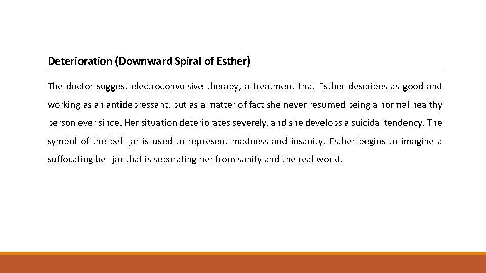 Deterioration (Downward Spiral of Esther) The doctor suggest electroconvulsive therapy, a treatment that Esther