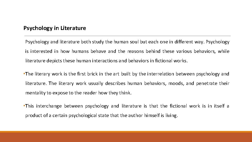 Psychology in Literature Psychology and literature both study the human soul but each one