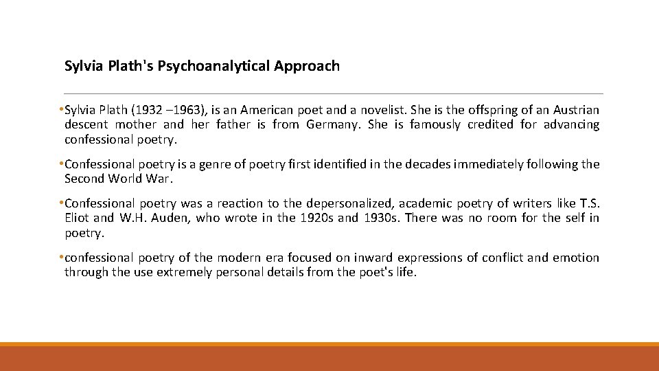 Sylvia Plath's Psychoanalytical Approach • Sylvia Plath (1932 – 1963), is an American poet