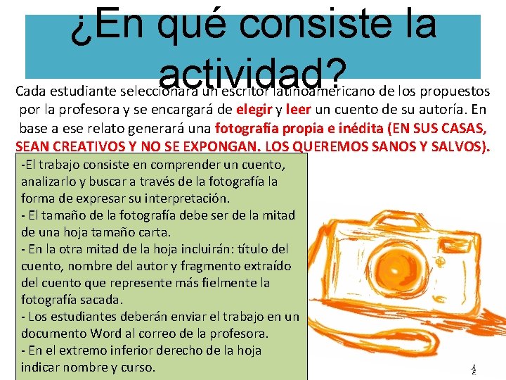 ¿En qué consiste la actividad? Cada estudiante seleccionará un escritor latinoamericano de los propuestos