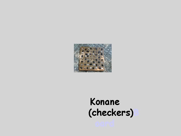 Konane (checkers)B oard 