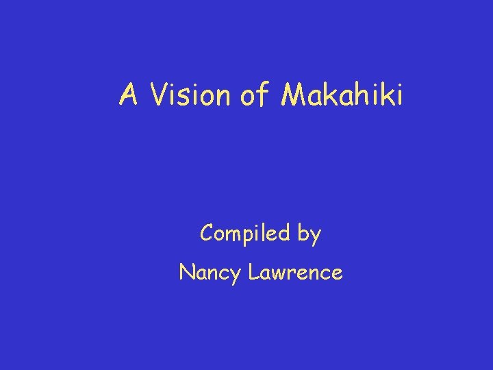 A Vision of Makahiki Compiled by Nancy Lawrence 