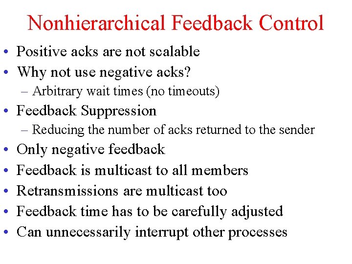 Nonhierarchical Feedback Control • Positive acks are not scalable • Why not use negative