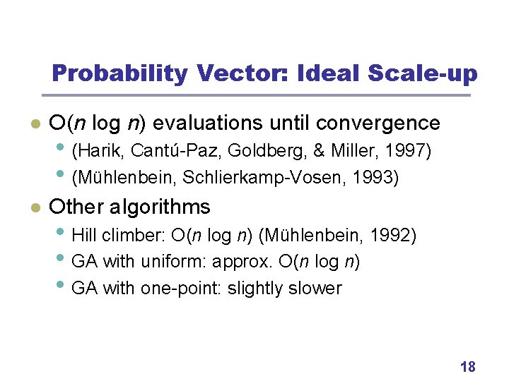 Probability Vector: Ideal Scale-up l O(n log n) evaluations until convergence l Other algorithms