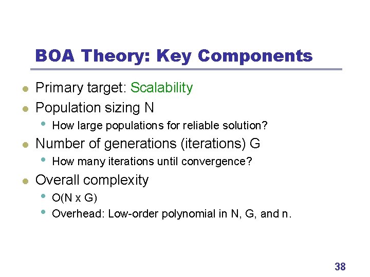 BOA Theory: Key Components l l Primary target: Scalability Population sizing N • How