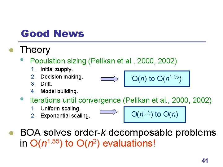 Good News l Theory • • Population sizing (Pelikan et al. , 2000, 2002)