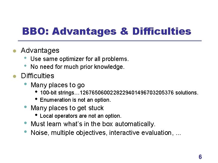 BBO: Advantages & Difficulties l l Advantages • • Use same optimizer for all
