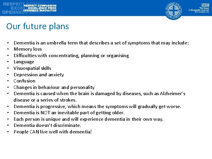Our future plans • • • • Dementia is an umbrella term that describes