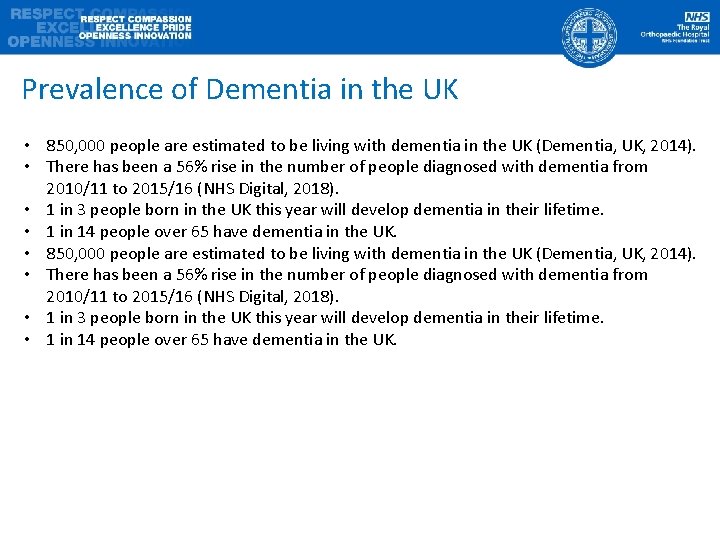Prevalence of Dementia in the UK • 850, 000 people are estimated to be