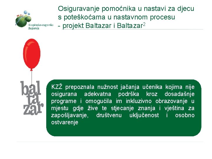 Osiguravanje pomoćnika u nastavi za djecu s poteškoćama u nastavnom procesu - projekt Baltazar