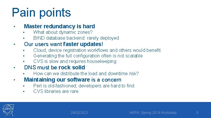 Pain points • Master redundancy is hard • • • Our users want faster