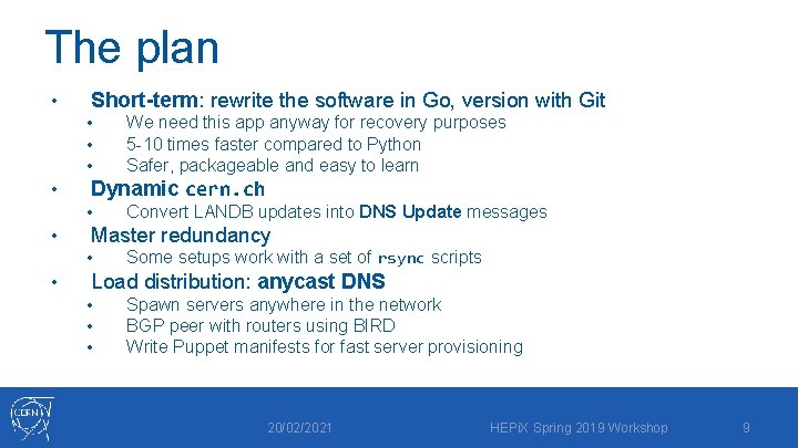 The plan • Short-term: rewrite the software in Go, version with Git • •