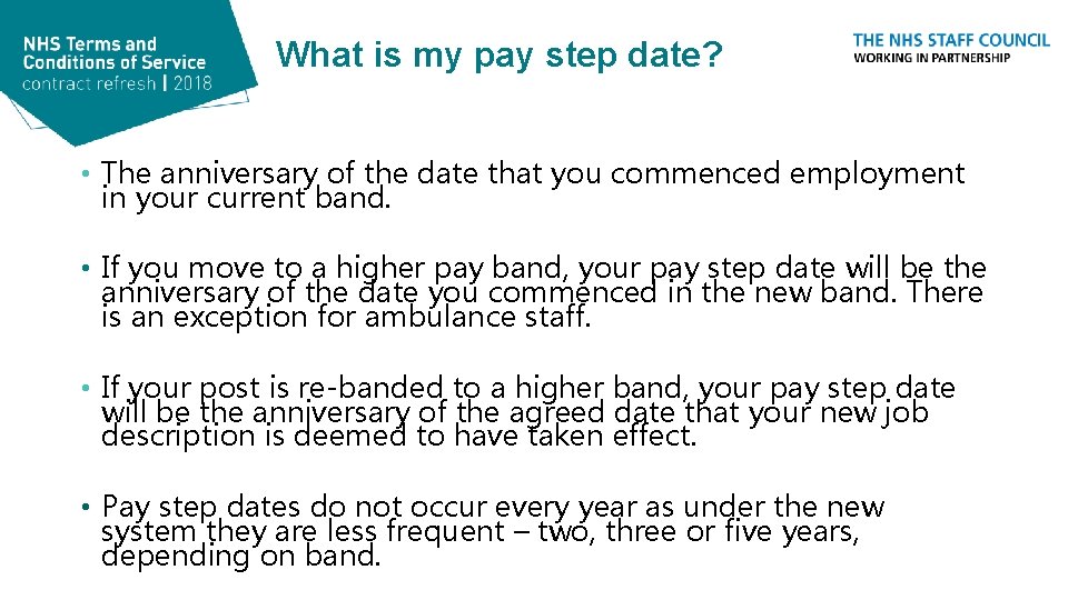 What is my pay step date? • The anniversary of the date that you