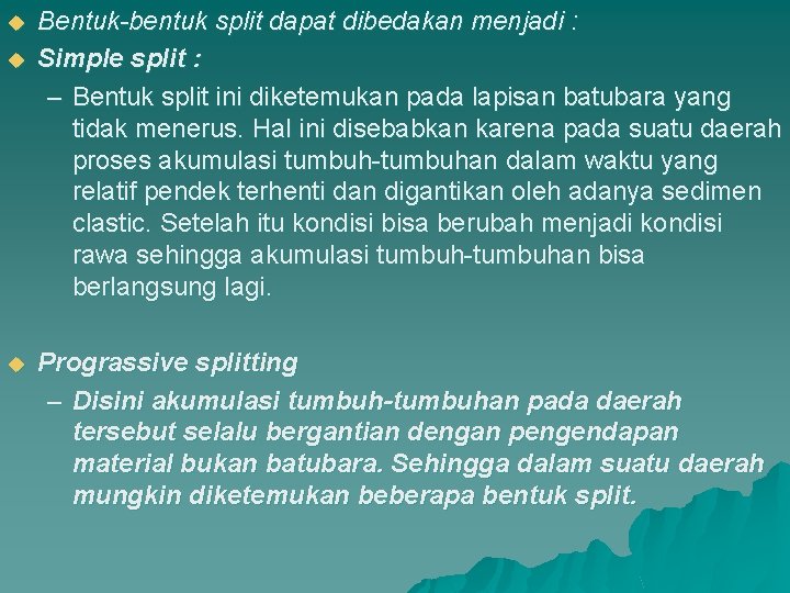 u u u Bentuk-bentuk split dapat dibedakan menjadi : Simple split : – Bentuk