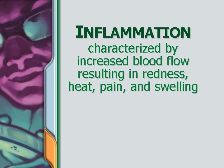 INFLAMMATION characterized by increased blood flow resulting in redness, heat, pain, and swelling 