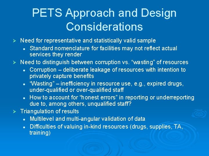 PETS Approach and Design Considerations Need for representative and statistically valid sample l Standard