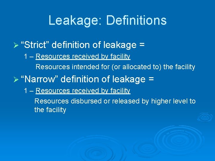 Leakage: Definitions Ø “Strict” definition of leakage = 1 – Resources received by facility