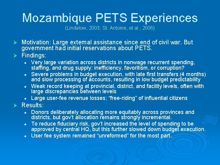 Mozambique PETS Experiences (Lindelow, 2003; St. Antoine, et al. , 2006) Motivation: Large external