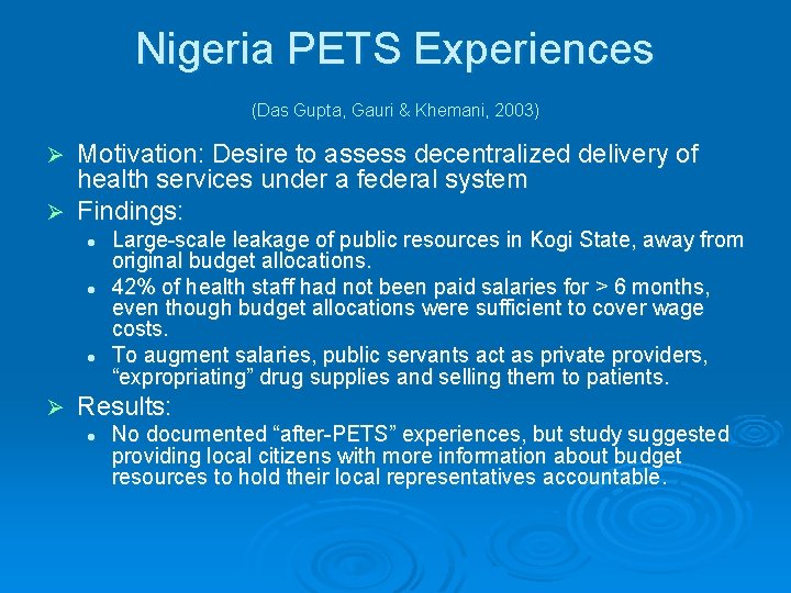 Nigeria PETS Experiences (Das Gupta, Gauri & Khemani, 2003) Motivation: Desire to assess decentralized
