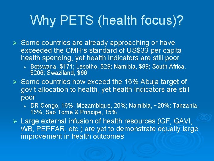 Why PETS (health focus)? Ø Some countries are already approaching or have exceeded the