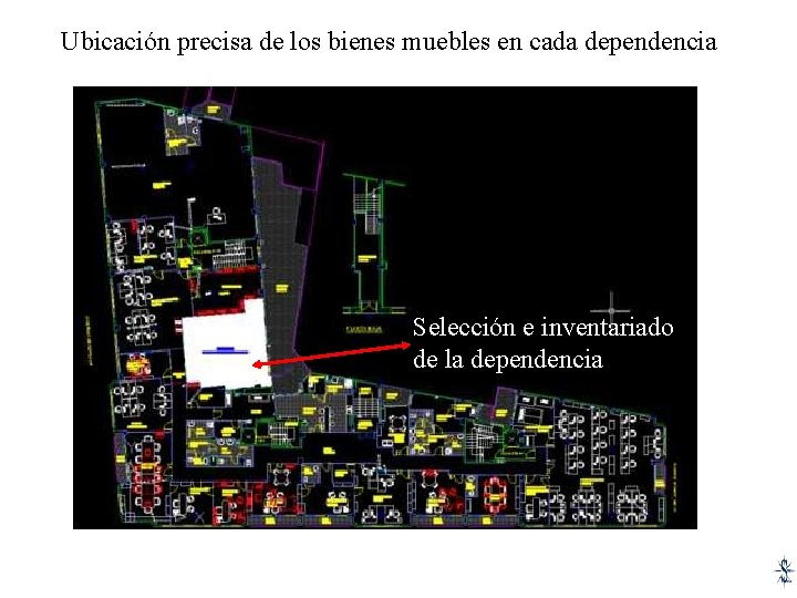 Ubicación precisa de los bienes muebles en cada dependencia Selección e inventariado de la