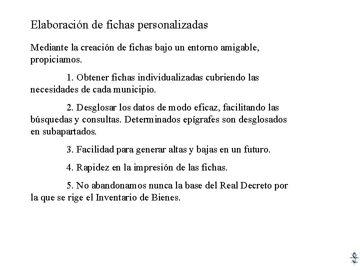 Elaboración de fichas personalizadas Mediante la creación de fichas bajo un entorno amigable, propiciamos.