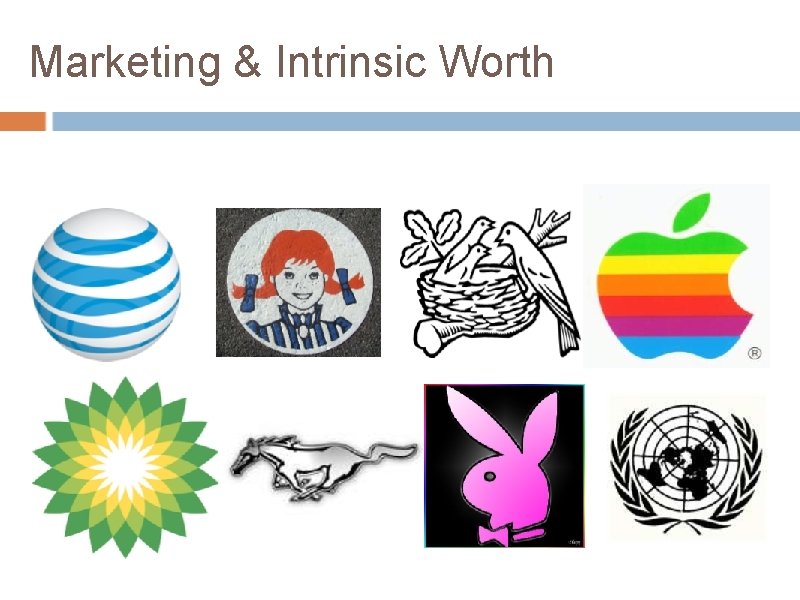 Marketing & Intrinsic Worth Marketing & Intrinsic Worth