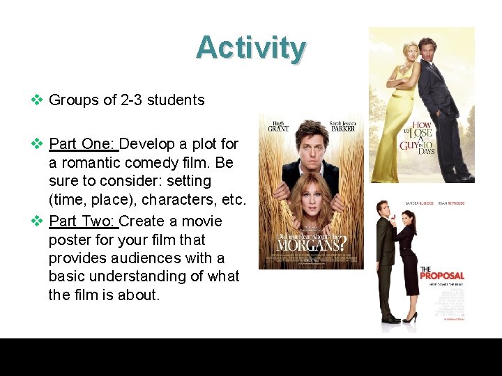 Activity v Groups of 2 -3 students v Part One: Develop a plot for