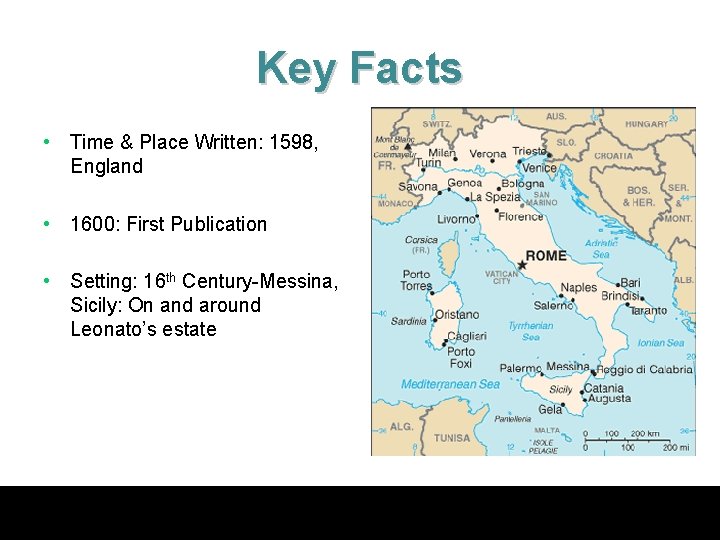 Key Facts • Time & Place Written: 1598, England • 1600: First Publication •