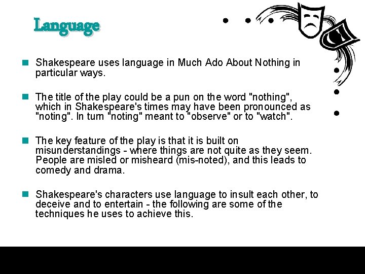Language Shakespeare uses language in Much Ado About Nothing in particular ways. The title
