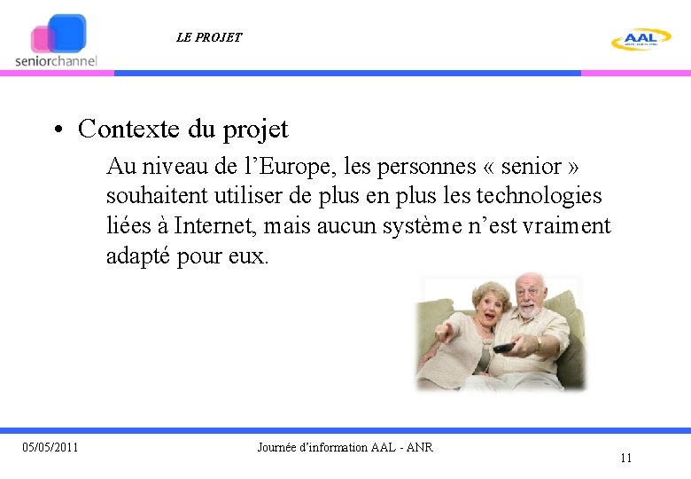 LE PROJET • Contexte du projet Au niveau de l’Europe, les personnes « senior