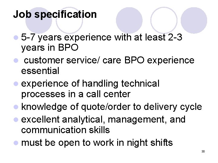 Job specification l 5 -7 years experience with at least 2 -3 years in
