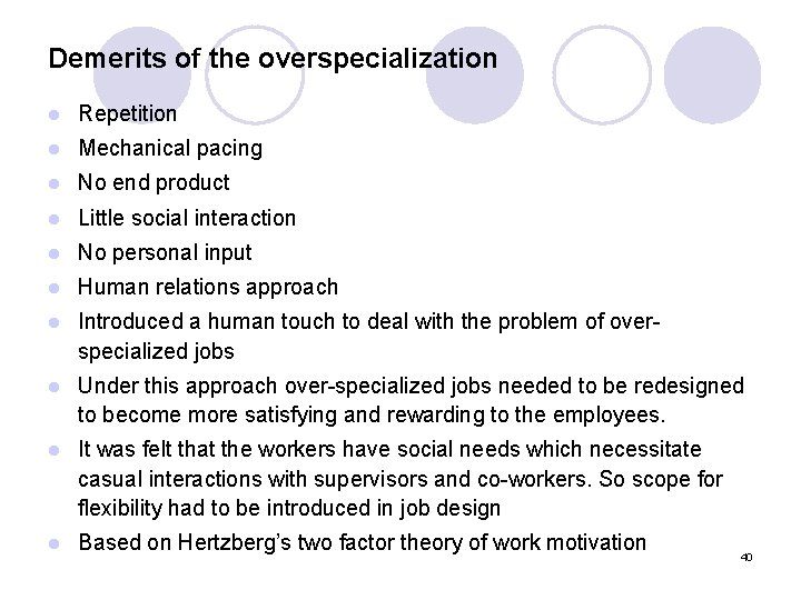 Demerits of the overspecialization l Repetition l Mechanical pacing l No end product l